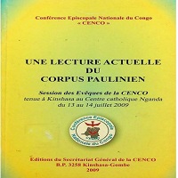 Une lecture actuelle du corpus paulinien : session des Evêques de la CENCO tenue à Kinshasa au Centre catholique Nganda du 13 au 14 juillet 2009